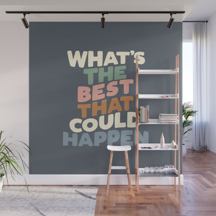 What's The Best That Could Happen Wall Mural Gallery Image 1