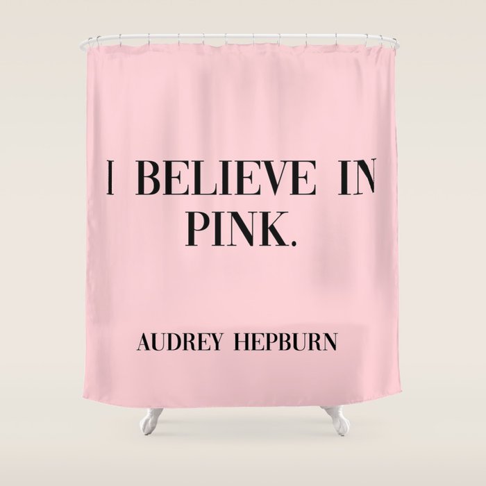 audrey hepburn pink quote Shower Curtain Gallery Image 1