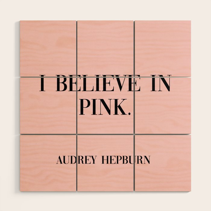 audrey hepburn pink quote Wood Wall Art Gallery Image 1