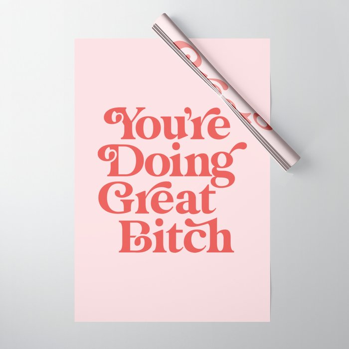 You're Doing Great Bitch Wrapping Paper Gallery Image 1