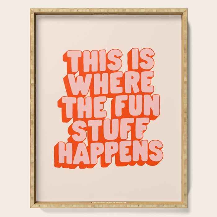 This is Where the Fun Stuff Happens typography print in peach and red Serving Tray Gallery Image 1