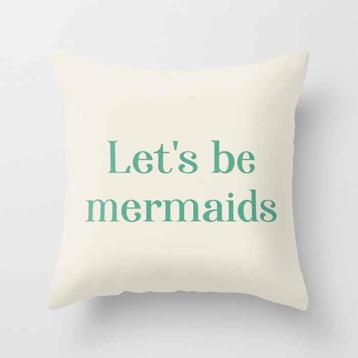 Let's Be Mermaids Throw Pillow Gallery Image 6