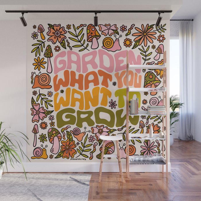 Garden What You Want to Grow Wall Mural Gallery Image 1