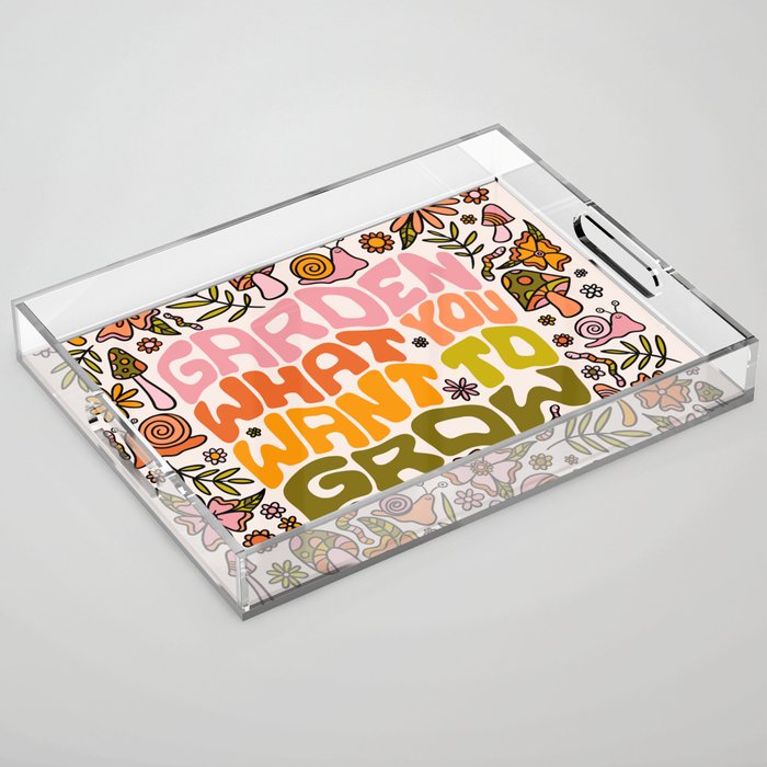 Garden What You Want to Grow Acrylic Tray Gallery Image 1