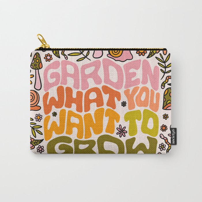 Garden What You Want to Grow Carry All Pouch Gallery Image 1