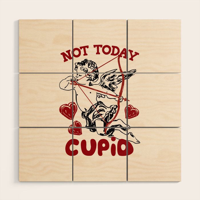Not Today Cupid Funny Anti Valentine Quote Wood Wall Art Gallery Image 1