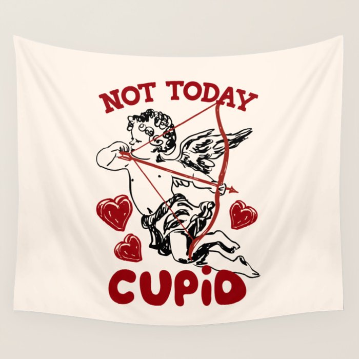 Not Today Cupid Funny Anti Valentine Quote Wall Tapestry Gallery Image 1