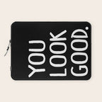 You Look Good Bathroom Art Laptop Sleeve Gallery Image 1