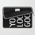 You Look Good Bathroom Art Laptop Sleeve Gallery Image 2