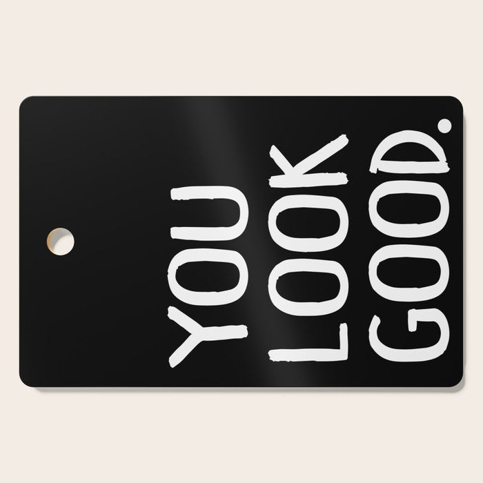 You Look Good Bathroom Art Cutting Board Gallery Image 1