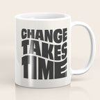 Change Takes Time #1 Coffee Mug Gallery Image 1