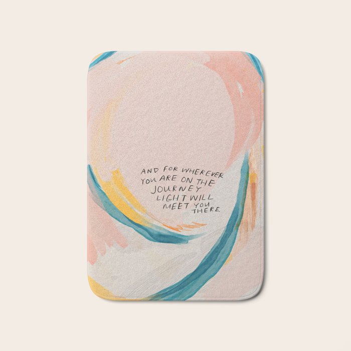 "And For Wherever You Are On The Journey Light Will Meet You There." Bath Mat Gallery Image 1