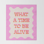 What A Time To Be Alive Throw Blanket Gallery Image 2