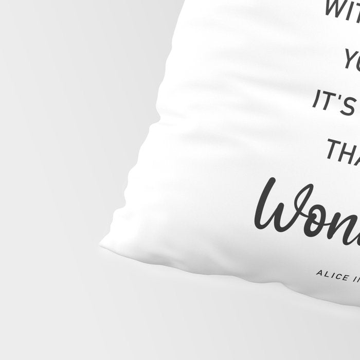 The Secret, Alice, is to surround yourself Quote Pillow Sham Gallery Image 4