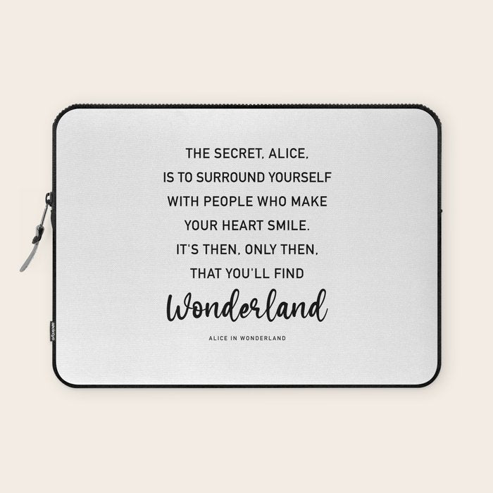 The Secret, Alice, is to surround yourself Quote Laptop Sleeve Gallery Image 1