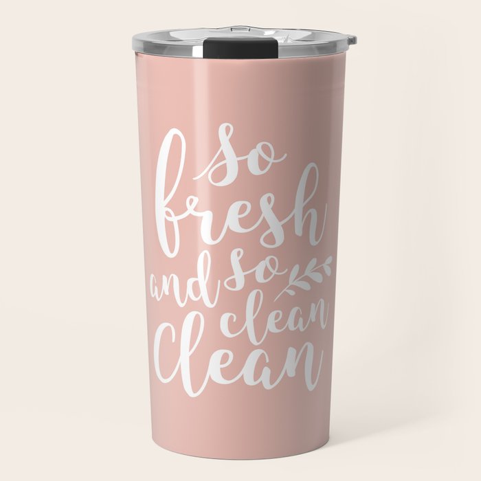 so fresh so clean clean (pink) Travel Mug Gallery Image 1