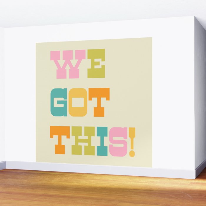 We Got This! Wall Mural Gallery Image 2