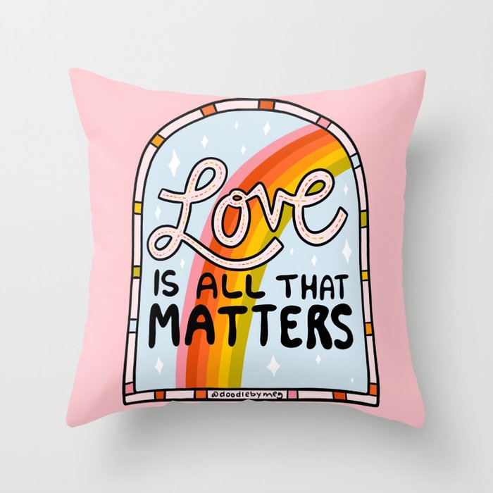 Love Is All That Matters Throw Pillow Gallery Image 6