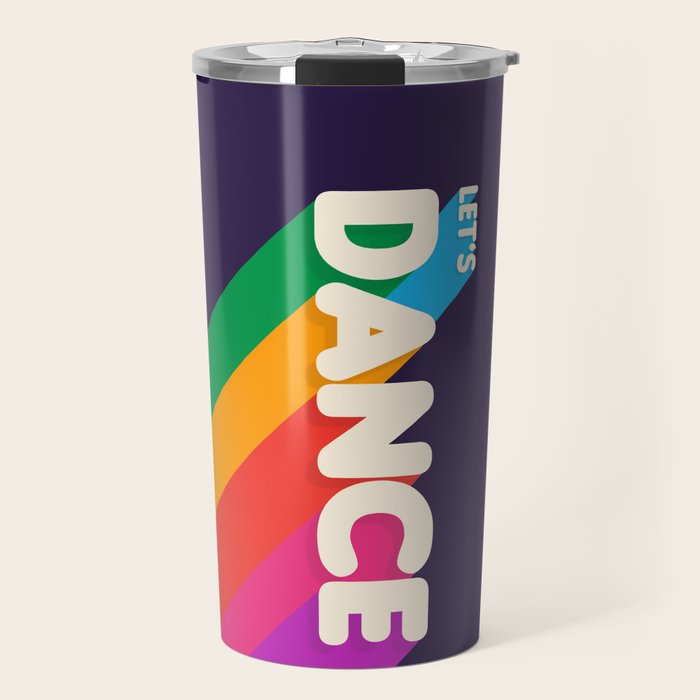 RAINBOW DANCE TYPOGRAPHY- let's dance Travel Mug Gallery Image 1