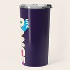 RAINBOW DANCE TYPOGRAPHY- let's dance Travel Mug Gallery Image 2
