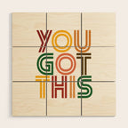 You Got This Wood Wall Art Gallery Image 1