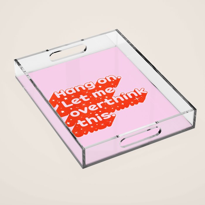Let Me Overthink This - Anxiety Typography Acrylic Tray Gallery Image 1