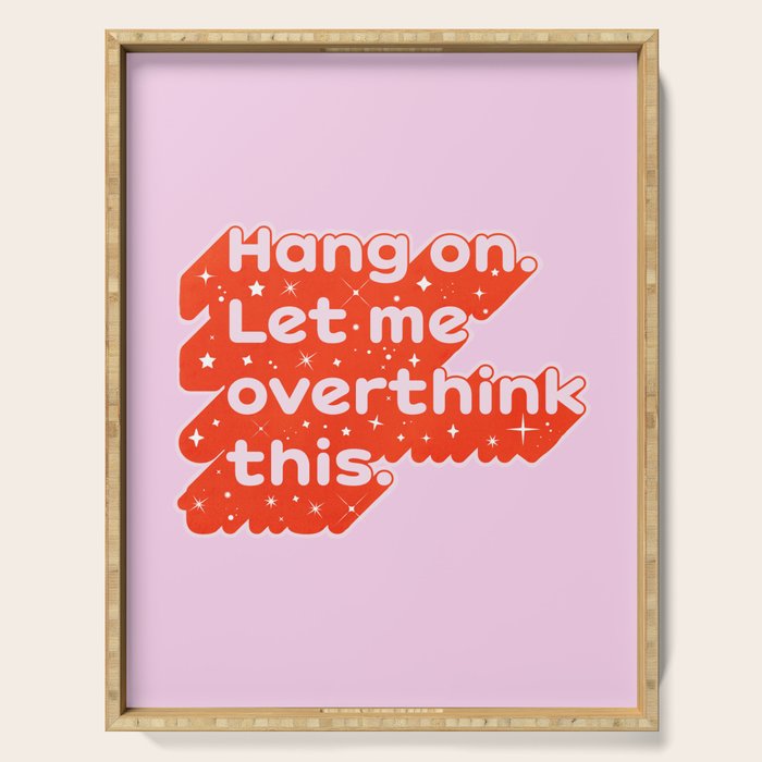 Let Me Overthink This - Anxiety Typography Serving Tray Gallery Image 1