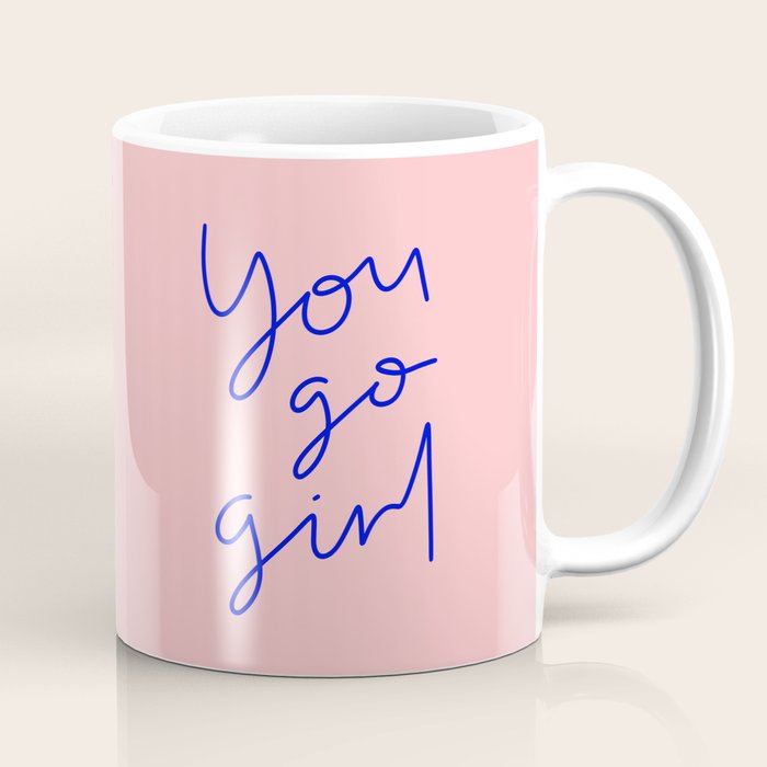 You Go Girl Coffee Mug Gallery Image 1