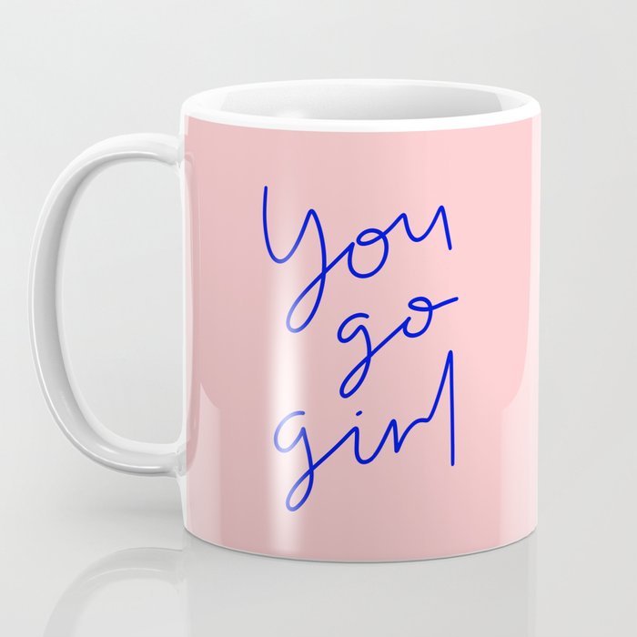 You Go Girl Coffee Mug Gallery Image 3