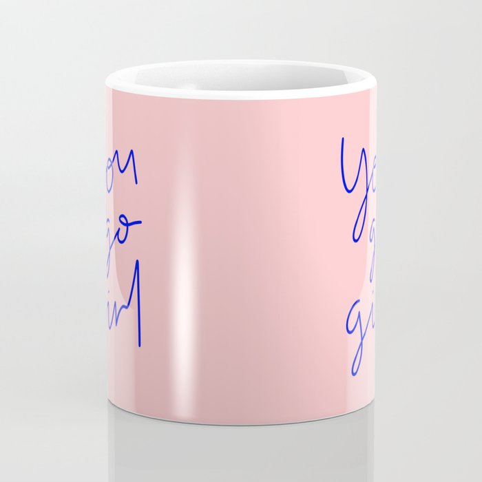 You Go Girl Coffee Mug Gallery Image 4