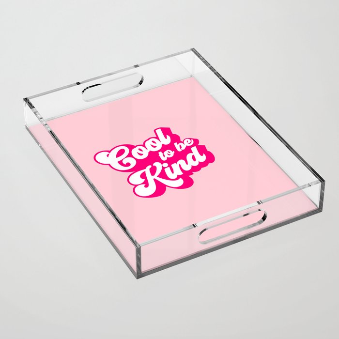 Cool to be Kind #positivevibes Acrylic Tray Gallery Image 1