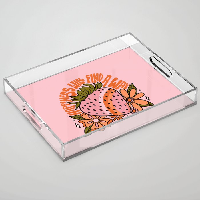 Happiness Will Find A Way Acrylic Tray Gallery Image 1