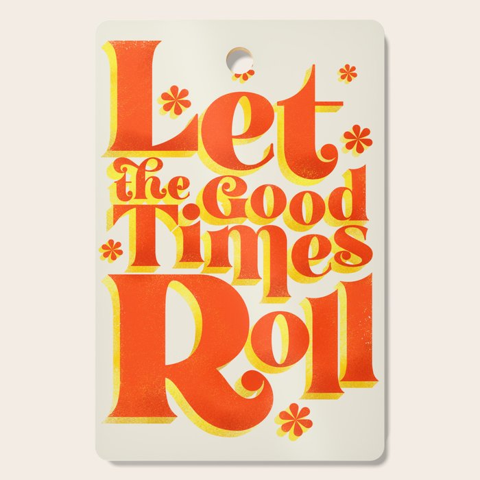 Let the good times roll - retro type Cutting Board Gallery Image 1
