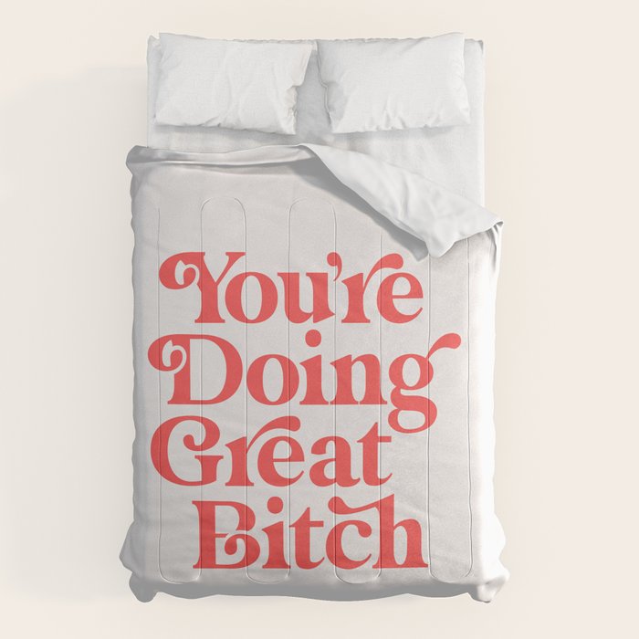 You're Doing Great Bitch Comforter Gallery Image 1