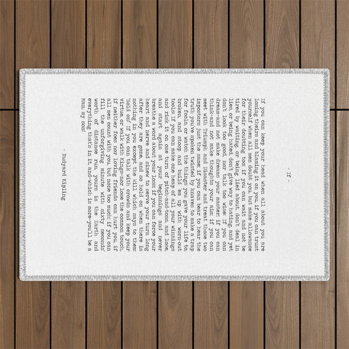 If by Rudyard Kipling famous book poem quote, if you can keep your hear when all about you are loosing theirs, you'll be a man. Outdoor Rug Gallery Image 1