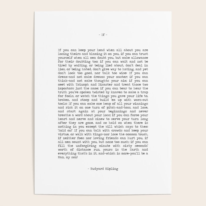 If by Rudyard Kipling famous book poem quote, if you can keep your hear when all about you are loosing theirs, you'll be a man. Poster Gallery Image 4