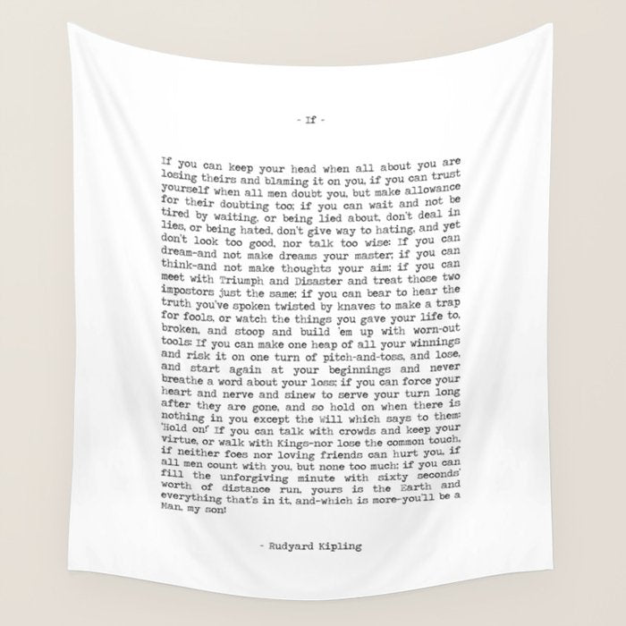 If by Rudyard Kipling famous book poem quote, if you can keep your hear when all about you are loosing theirs, you'll be a man. Wall Tapestry Gallery Image 1