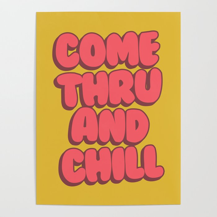 Come Thru And Chill Poster Gallery Image 1