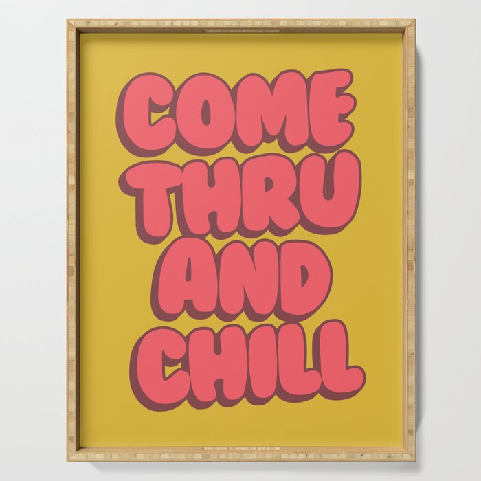 Come Thru And Chill Serving Tray Gallery Image 1