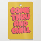 Come Thru And Chill Cutting Board Gallery Image 1