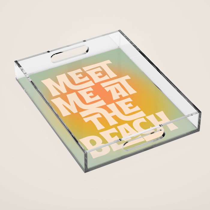 Meet Me At The Beach - Modern Typography Print Acrylic Tray Gallery Image 1