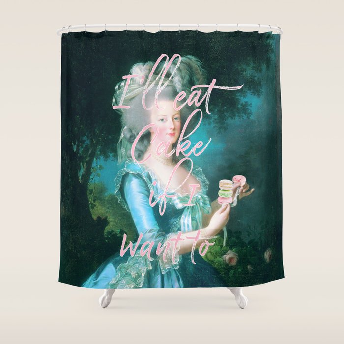 I'll eat cake if I want to Shower Curtain Gallery Image 1