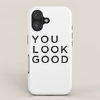 You look good iPhone Case Gallery Image 1