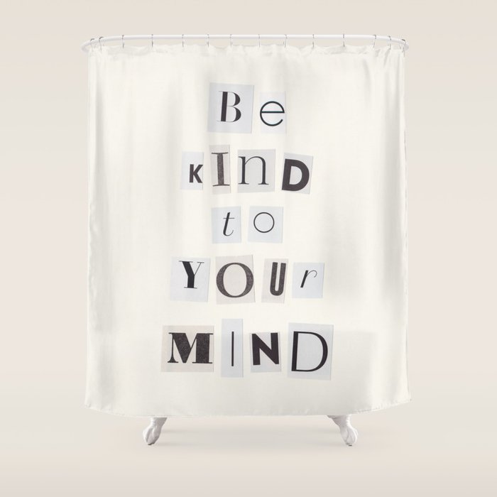Be kind to your mind / Daily Reminder #5 Shower Curtain Gallery Image 1