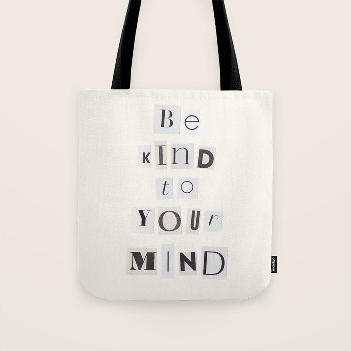 Be kind to your mind / Daily Reminder #5 Tote Bag Gallery Image 1