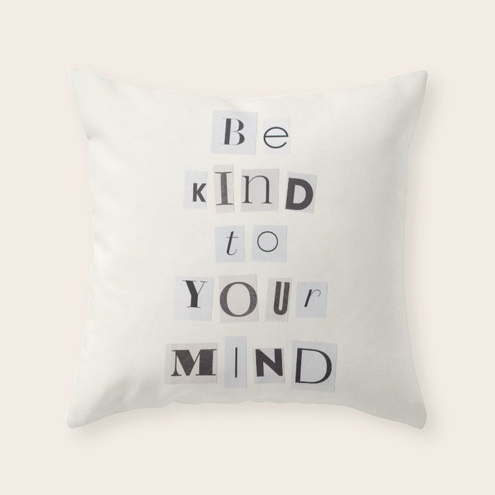 Be kind to your mind / Daily Reminder #5 Throw Pillow Gallery Image 1
