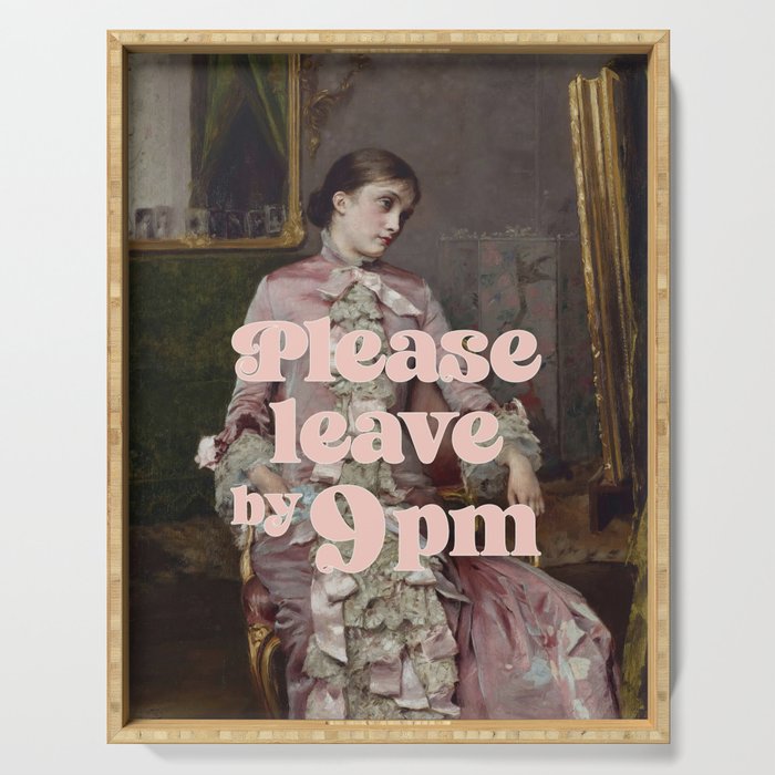 Please Leave By 9 PM Serving Tray Gallery Image 1