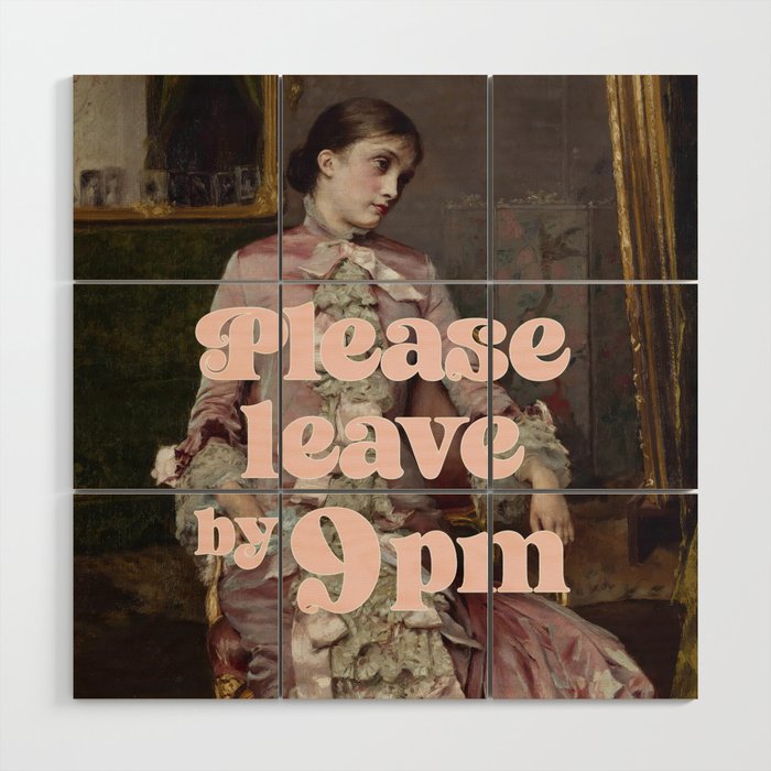 Please Leave By 9 PM Wood Wall Art Gallery Image 1
