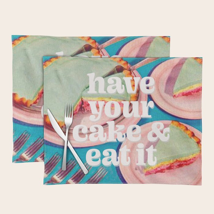 Have your cake Placemat Gallery Image 1
