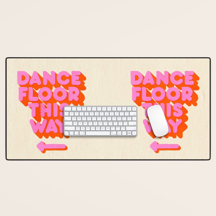 DANCE FLOOR THIS WAY - PINK TYPOGRAPHY Desk Mat Gallery Image 1